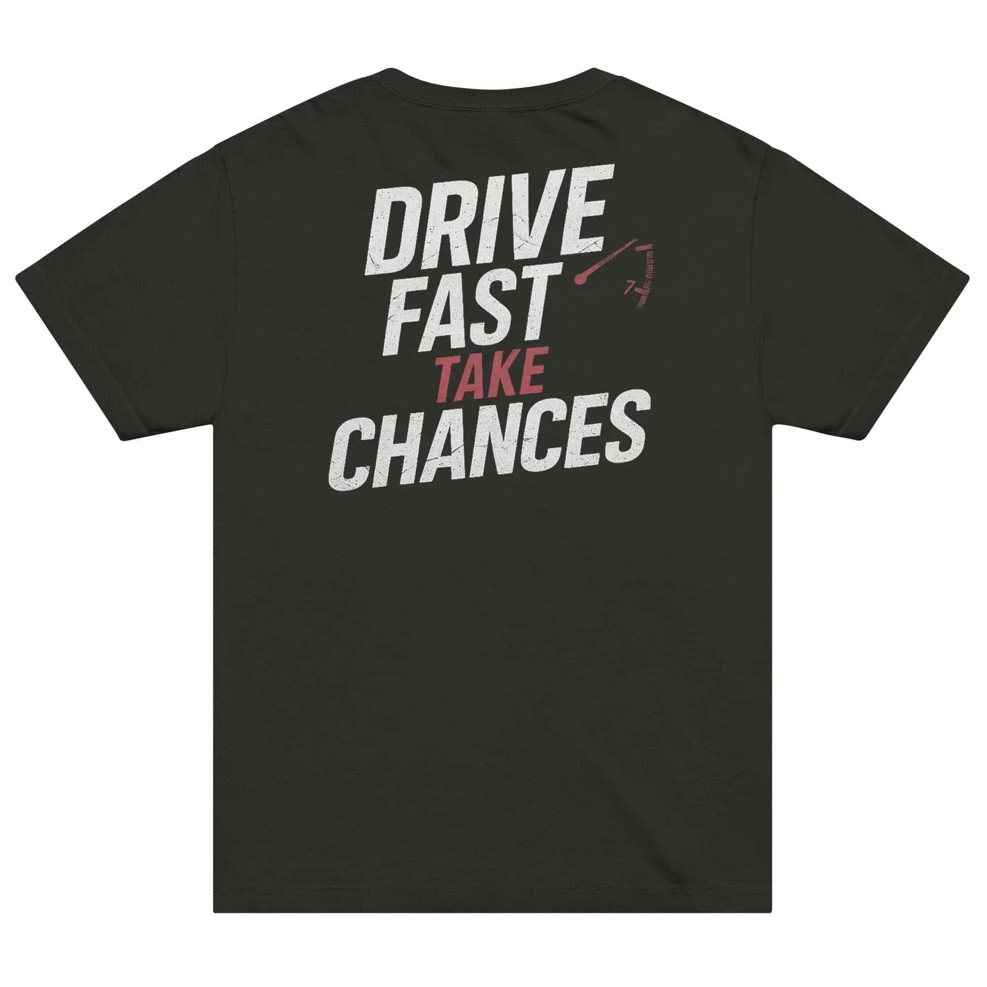 Drive Fast Take Chances Graphic Tee | Motorsport Streetwear by Downforce Apparel